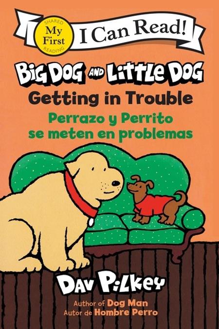 Big Dog And Little Dog Tp Getting In Trouble Perrazo Y Perrito Se Meten En Problema (Bilingual Language Edition)