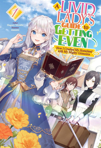 A Livid Ladys Guide to Getting Even How I Crushed My Homeland with My Mighty Grimoires Volume 1 Light Novel