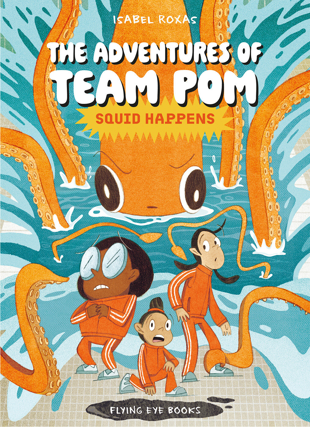 Cover of The Adventures of Team Pom 1: Squid Happens