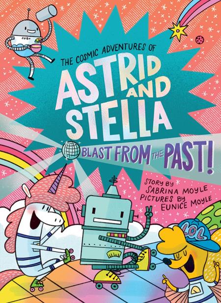 Cosmic Adventures Of Astrid And Stella Book Hc Vol 05 Blast From The Past (A Hello!Lucky Book)