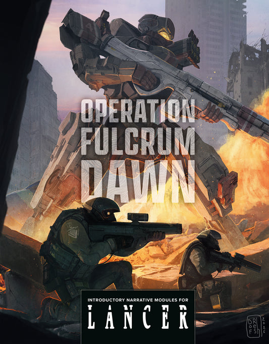 Cover of Operation Fulcrum Dawn: Introductory Narrative Modules for LANCER
