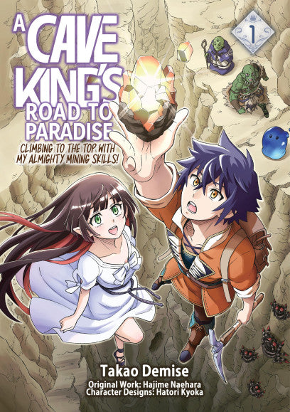 A Cave King’s Road to Paradise Climbing to the Top with My Almighty Mining Skills Volume 1 Manga