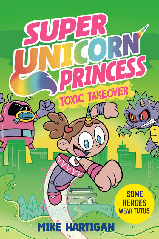 Cover of Super Unicorn Princess: Toxic Takeover: A Graphic Novel - TP