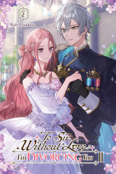 To Sir Without Love Im Divorcing You II Part 2 light novel