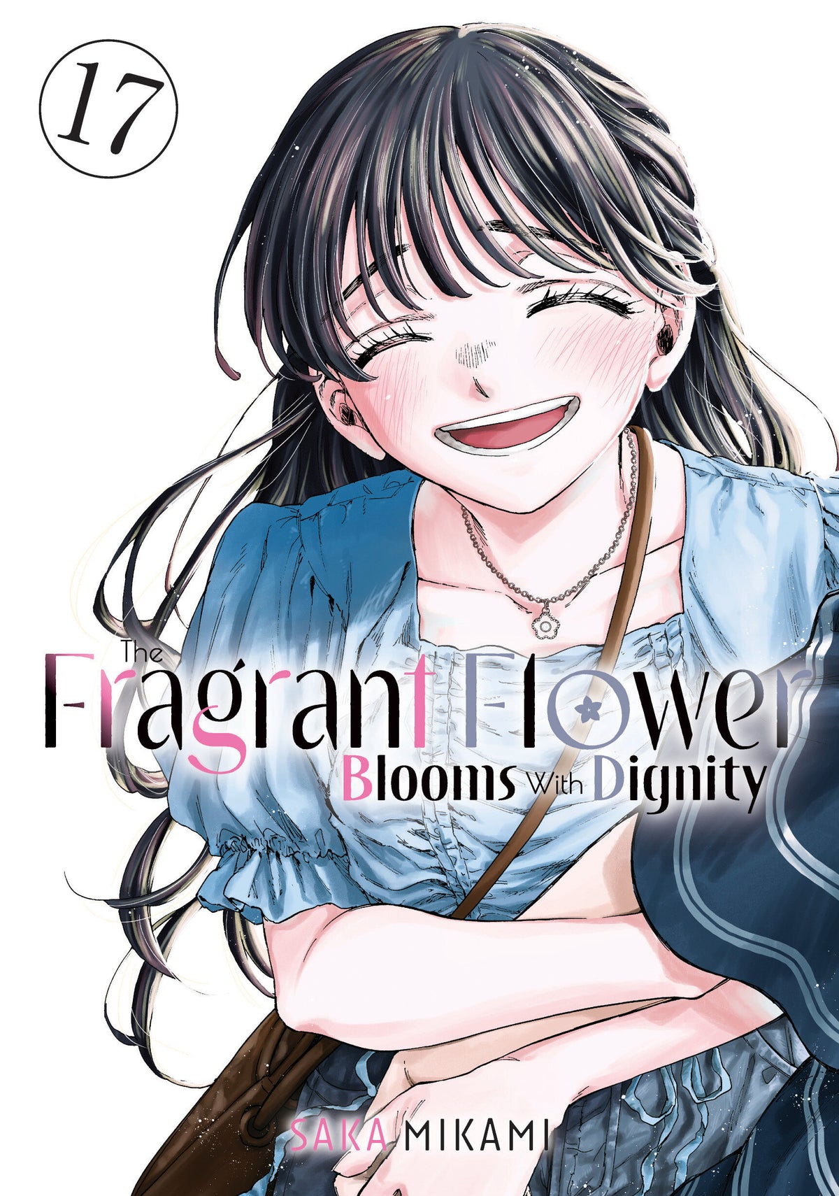 Cover of The Fragrant Flower Blooms With Dignity 17